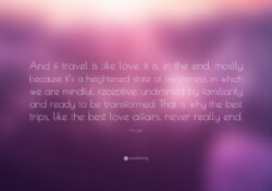 pico iyer quotes travel is like love