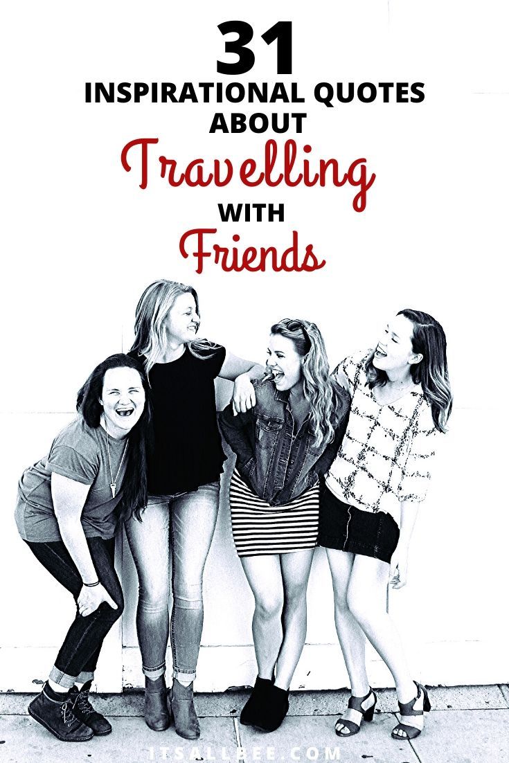 31 Inspirational Quotes About Travelling With Friends ...