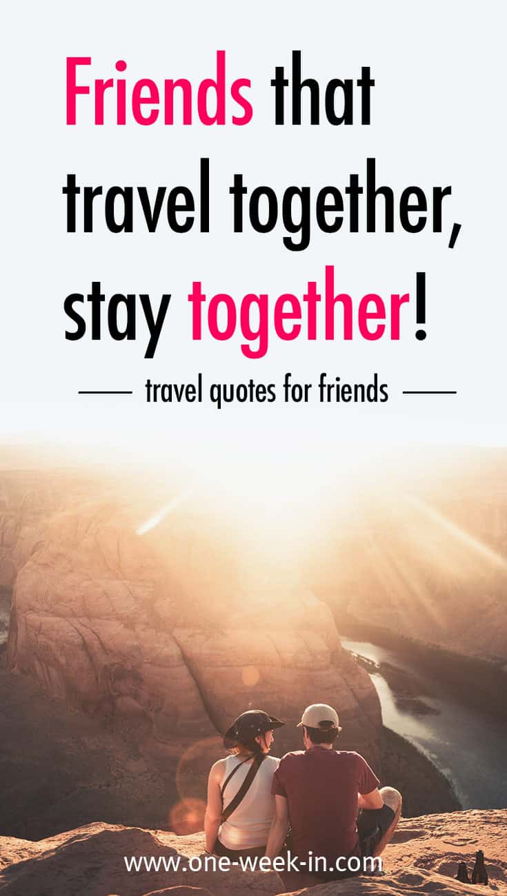 23 BEST Quotes for Traveling with your FRIENDS (Collection ...